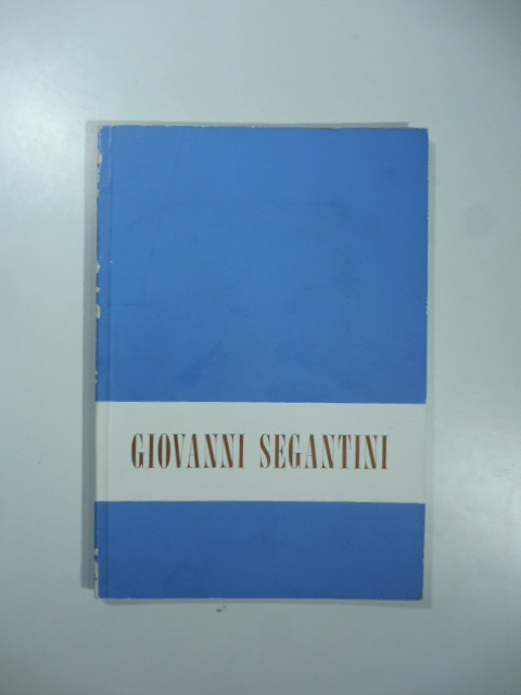 Comune di Arco. Mostra commemorativa di Giovanni Segantini. Catalogo